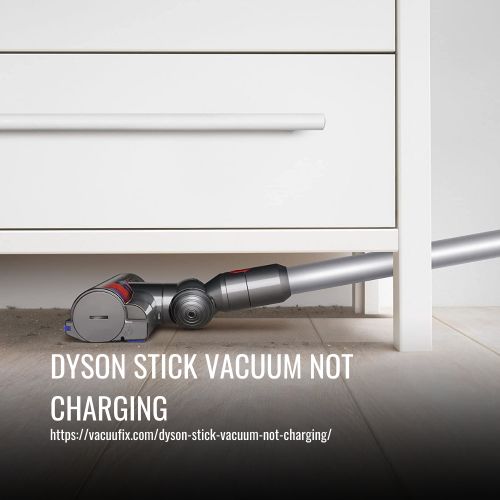 Dyson Stick Vacuum Not Charging
